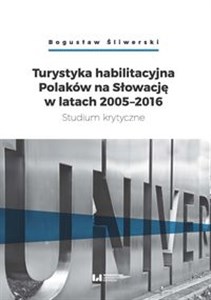 Picture of Turystyka habilitacyjna Polaków na Słowację w latach 2005-2016 Studium krytyczne