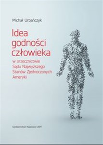 Obrazek Idea godności człowieka w orzecznictwie Sądu Najwyższego Stanów Zjednoczonych Ameryki