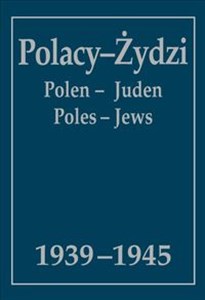 Picture of Polacy-Żydzi, Polen-Juden, Poles-Jews 1939-1945 Wybór źródeł