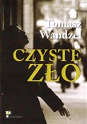 Czyste Zło... - Tomasz Wandzel -  Polish Bookstore 
