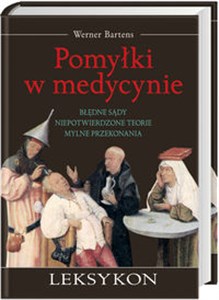 Picture of Pomyłki w medycynie Leksykon. Błędne sądy, niepotwierdzone teorie, mylne przekonania