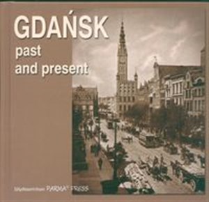 Picture of Gdańsk past and present Gdańsk wczoraj i dziś  wersja angielska