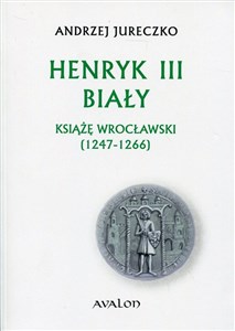 Picture of Henryk III Biały Książę wrocławski (1247-1266)