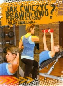 Picture of Jak ćwiczyć prawidłowo? Ćwiczenia dla kobiet na siłowni i Sali