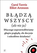 Błądzą wsz... - Elliot Aronson, Carol Tavris -  books from Poland