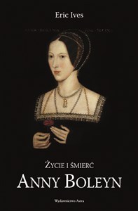 Obrazek Życie i śmierć Anny Boleyn