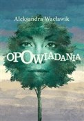 Opowiadani... - Aleksandra Wacławik -  Polish Bookstore 