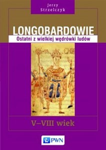 Picture of Longobardowie Ostatni z wielkiej wędrówki ludów. V-VIII wiek