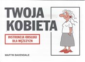 Polska książka : Twoja kobi... - Martin Baxendale