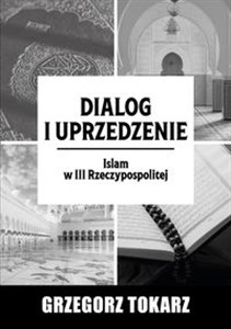 Picture of Dialog i uprzedzenie Islam w III Rzeczypospolitej