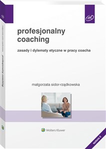 Picture of Profesjonalny coaching Zasady i dylematy etyczne w pracy coacha