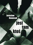 Zobacz : jest tam k... - Jarosław Nowosad