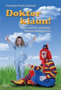 Picture of Doktor klaun Terapia śmiechem, wolontariat, edukacja międzykulturowa