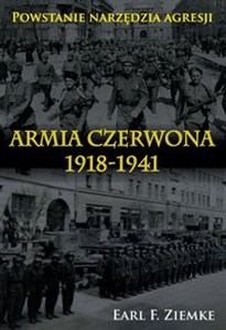Obrazek Armia Czerwona 1918-1941 Powstanie narzędzia agresji