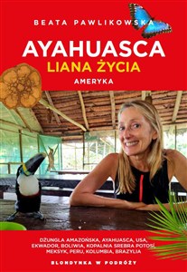 Obrazek Ayahuasca. Liana duszy. Ameryka