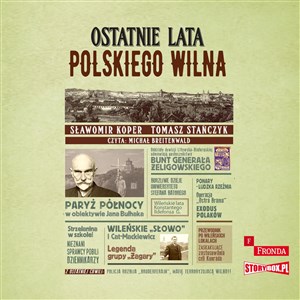 Obrazek [Audiobook] Ostatnie lata polskiego Wilna