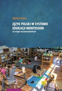 Obrazek Język polski w systemie edukacji Montessori na etapie wczesnoszkolnym
