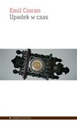 polish book : Upadek w c... - Cioran Emil
