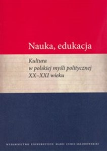 Obrazek Nauka edukacja Kultura w polskiej myśli politycznej XX - XXI wieku