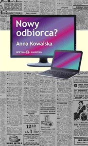 Picture of Nowy odbiorca? Przemiany obrazu odbiorcy w wybranych koncepcjach współczesnej kultury