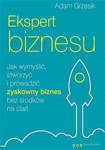 Picture of Ekspert biznesu Jak wymyślić, stworzyć i prowadzić zyskowny biznes bez środków na start