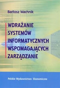 Picture of Wdrażanie systemów informatycznych wspomagajacych zarządzanie