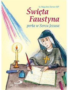 Picture of Święta Faustyna. Perła w Sercu Jezusa