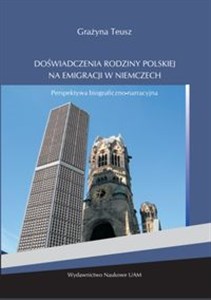 Picture of Doświadczenia rodziny polskiej na emigracji w Niemczech Perspektywa biograficzno-narracyjna