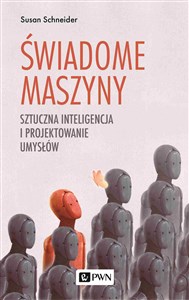 Picture of Świadome maszyny Sztuczna inteligencja i projektowanie umysłów