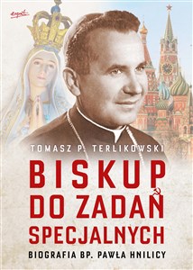 Picture of Biskup do zadań specjalnych Biografia bp. Pawła Hnilicy