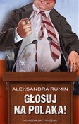 Polska książka : Głosuj na ... - Aleksandra Rumin