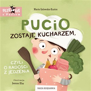 Picture of Pucio zostaje kucharzem, czyli o radości z jedzenia