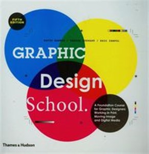 Obrazek Graphic Design School A Foundation Course for Graphic Designers Working in Print, Moving Image and Digital Media