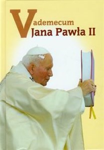 Picture of Vademecum Jana Pawła II Wybór mysli z pielgrzymek do Ojczyzny