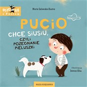 Książka : Pucio chce... - Marta Galewska-Kustra