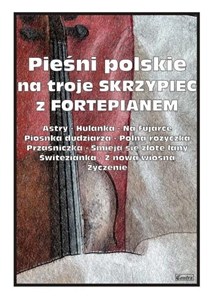 Obrazek Pieśni polskie na troje skrzypiec z fortepianem