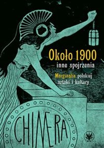 Picture of Około 1900 - inne spojrzenia. Marginalia polskiej sztuki i kultury
