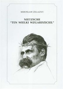 Picture of Nietzsche "Ten wielki wzgardziciel"