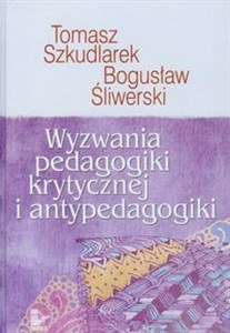 Picture of Wyzwania pedagogiki krytycznej i antypedagogiki