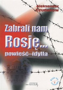 Picture of Zabrali nam Rosję... powieść-idylla