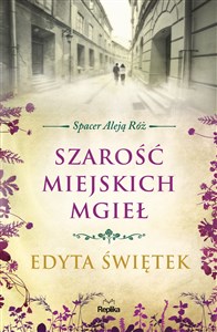 Picture of Szarość miejskich mgieł Spacer Aleją Róż tom 4
