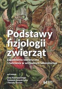 Picture of Podstawy fizjologii zwierząt Zagadnienia teoretyczne i ćwiczenia w wirtualnym laboratorium