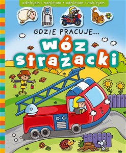 Obrazek Gdzie pracuje... Wóz strażacki