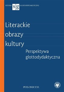 Picture of Literackie obrazy kultury Perspektywa glottodydaktyczna