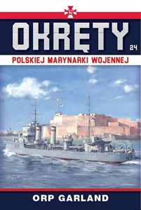 Obrazek Okręty Polskiej Marynarki Wojennej Tom 24 ORP Garland