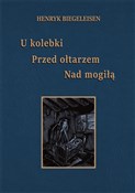 polish book : U kolebki,... - Henryk Biegeleisen