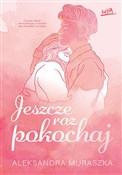 Polska książka : Jeszcze ra... - Aleksandra Muraszka