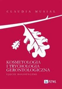 Picture of Kosmetologia i trychologia gerontologiczna. Ujęcie holistyczne