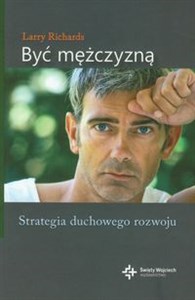 Obrazek Być mężczyzną Strategia duchowego rozwoju