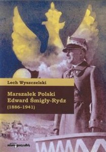 Obrazek Marszałek Polski Edward Śmigły-Rydz 1886-1941